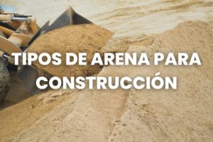 tipos de arena para construcción