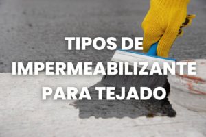 tipos de impermeabilizantes para techos