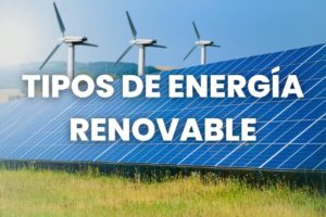 tipos de energías renovables
