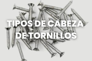 tipos de cabeza de tornillos